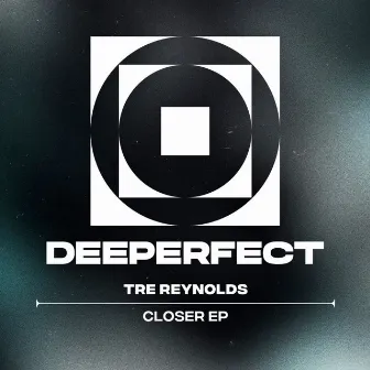 Closer by Tre Reynolds