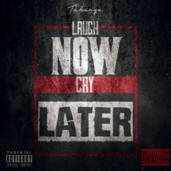 Laugh Now Cry Later by Taharqa