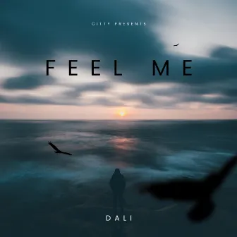 Feel Me by Dali