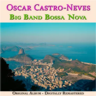 Big Band Bossa Nova (Original Album, Remastered) by Oscar Castro-Neves