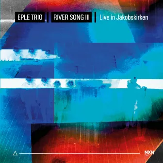 River Song III (Live in Jakobskirken) by Eple Trio