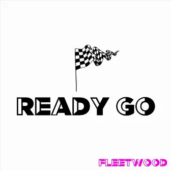 Ready Go by Fleetwood