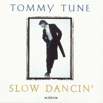 Slow Dancin' by Tommy Tune