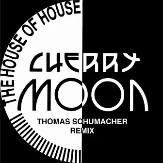 The House Of House (Thomas Schumacher Remix) by Cherrymoon Trax