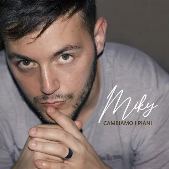 Cambiamo i piani by Miky