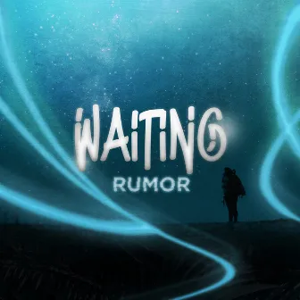 Waiting by Rumor