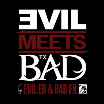 EVIL meets BAD by Bad FX