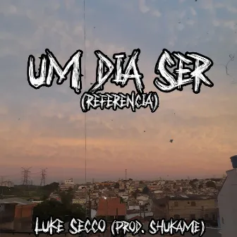 Um Dia Ser (Referência) by Luke Secco