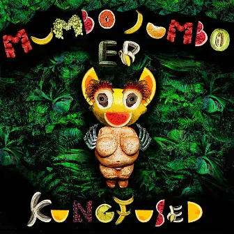 Mumbo Jumbo EP by KungFused