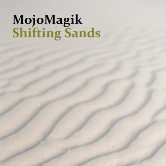 Shifting Sands by MojoMagik