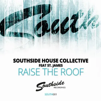 Raise The Roof by Southside House Collective