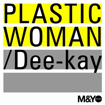 PLASTIC WOMAN by Dee-Kay