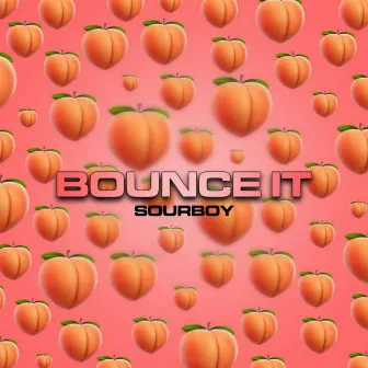 Bounce It by Sourboy