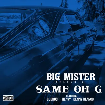 Same Oh G by Big Mister