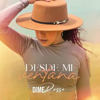 Desde Mi Ventana by Dime Rosse