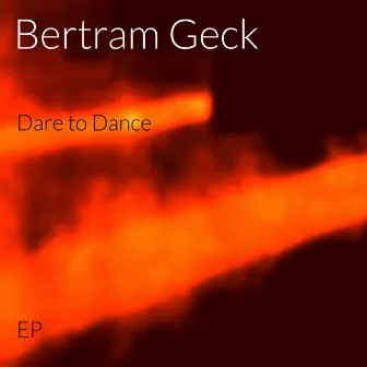 Dare to Dance by Bertram Geck