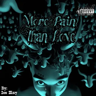 More Pain Than Love by Ice Zizy