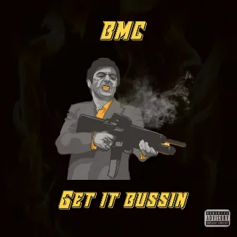 Get It Bussin by BMC