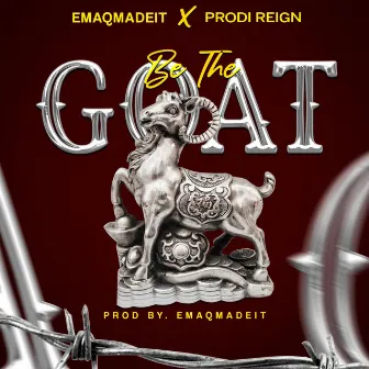 Be The Goat by EmaqMadeIt