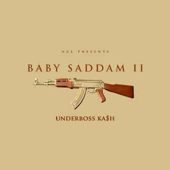 Baby Saddam II (Deluxe Edition) by Underboss Ka$h