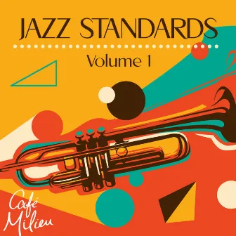 The Jazz Standards | Volume 1 by Cafe Milieu