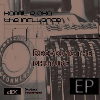 Decoding the Phuture EP by Unknown Artist