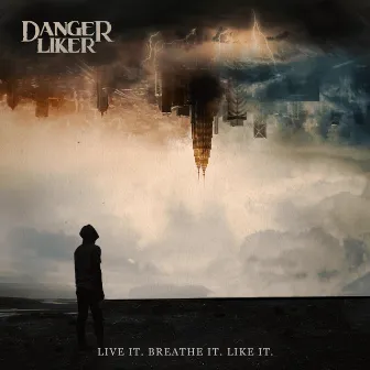 Live It. Breathe It. Like It. by Danger Liker