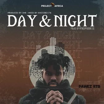 Day & Night. Folio of RTB (Episode 3) by Pawez RTB