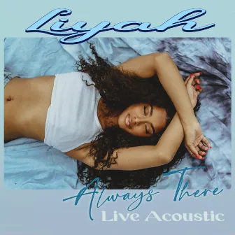 Always There (Live Acoustic) by Liyah Katana