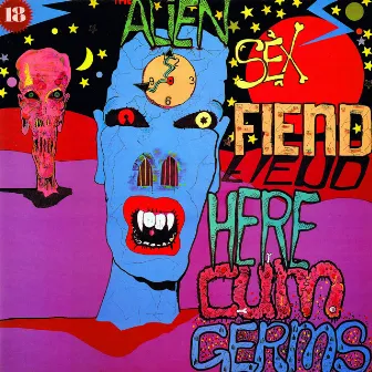 Here Cum Germs by Alien Sex Fiend