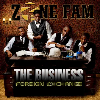 The Business (Foreign Exchange) by Zone Fam