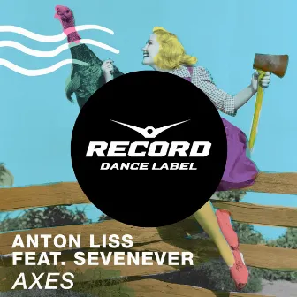 Axes (feat. SevenEver) by Anton Liss