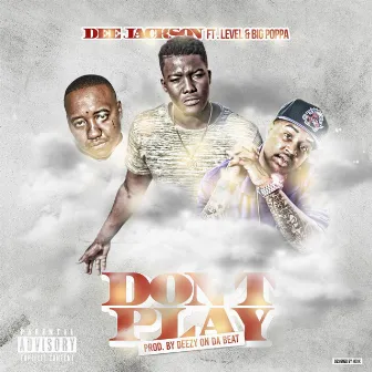 Don't Play by Big Poppa