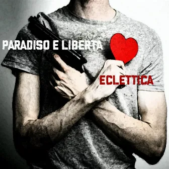 Paradiso e libertà by Eclettica