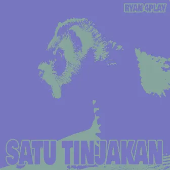 Satu Tinjakan by Ryan 4Play