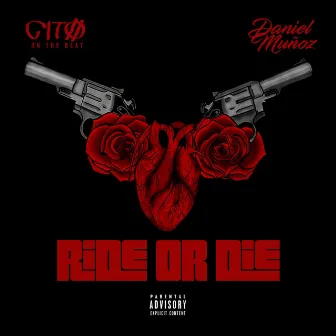 Ride or Die (feat. Daniel Munoz) by Citoonthebeat