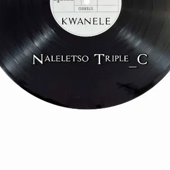 Kwanele by Naleletso Triple_C