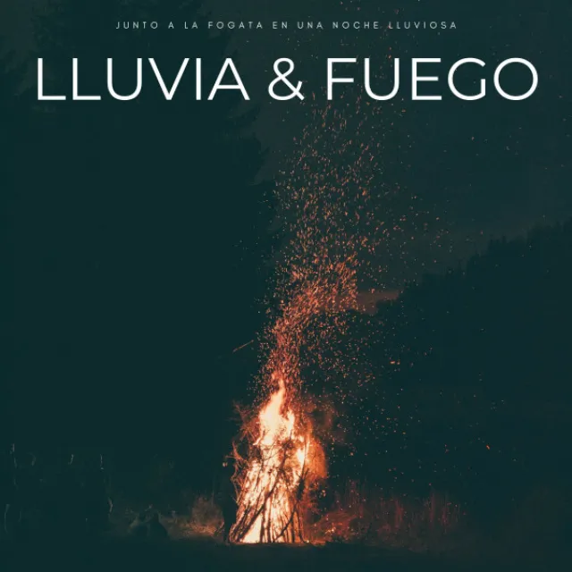 Lluvia & Fuego: Junto A La Fogata En Una Noche Lluviosa