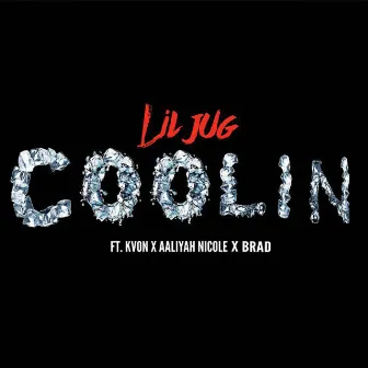 Coolin' by Lil Jug