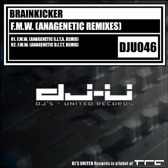 F.M.W. (Anagenetic Remixes) by Brainkicker