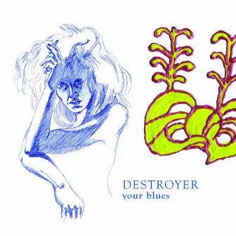 Your Blues by Destroyer