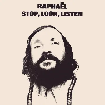 Stop, Look, Listen by Raphaël