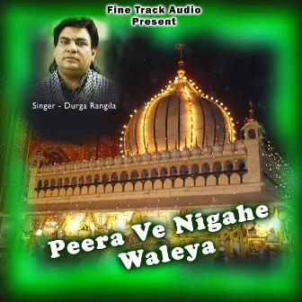 Peera Ve Nigahe Waleya by Durga Rangila