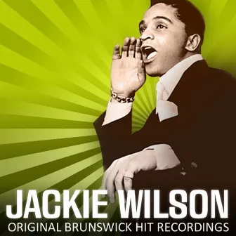 Original Brunswick Hit Recordings by Jackie Wilson