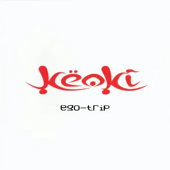 Ego-Trip by Keoki