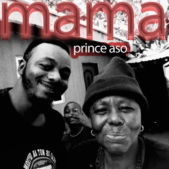 Mama by Prince Aso