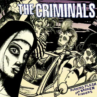 Burning Flesh and Broken Fingers by The Criminals