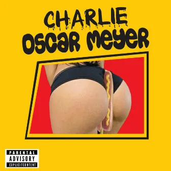 Oscar Meyer by Lil Charlie