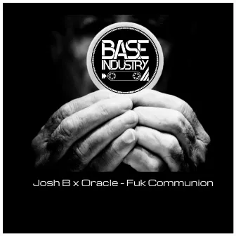 Fuk Communion by Oracle