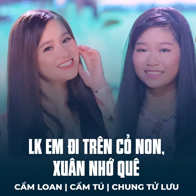 LK Em Đi Trên Cỏ Non, Xuân Nhớ Quê